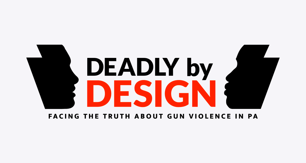 Deadly by Design: Facing the Truth About Gun Violence in PA
